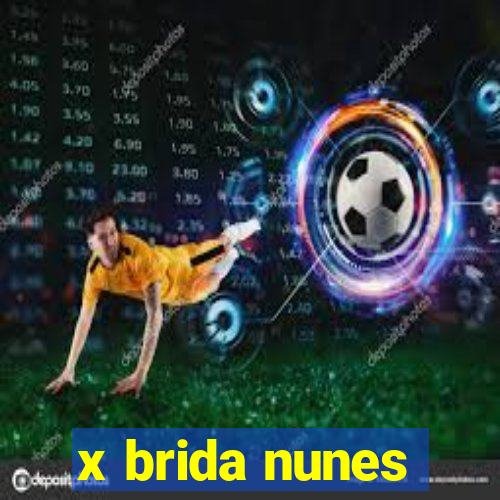 x brida nunes